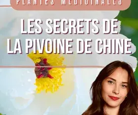 Drôle de biologiste : Les secrets de la pivoine de Chine