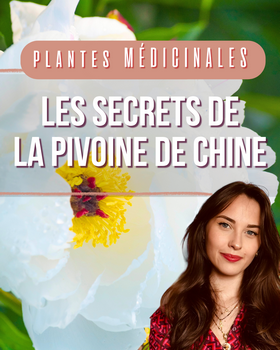 Drôle de biologiste : Les secrets de la pivoine de Chine